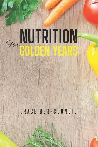 Nutrition for Golden Years: A Senior's Guide to Vibrant Health