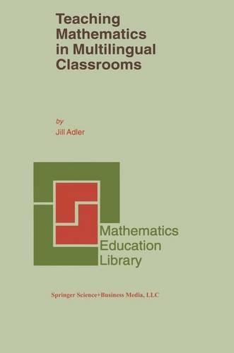 Teaching Mathematics in Multilingual Classrooms: (26 Mathematics Education Library)