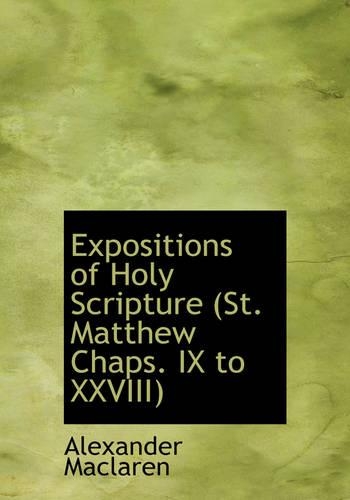 Expositions of Holy Scripture (St. Matthew Chaps. IX to XXVIII)