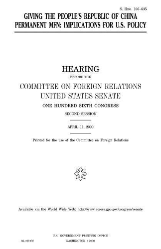 Giving the People's Republic of China permanent MFN: implications for U.S. policy