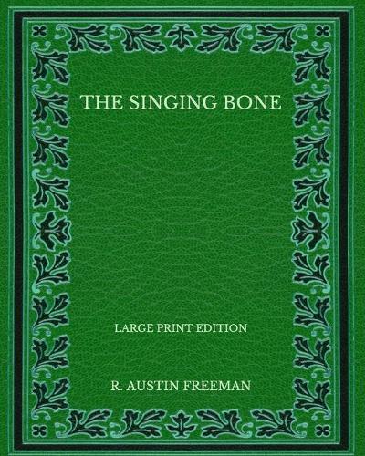 The Singing Bone - Large Print Edition