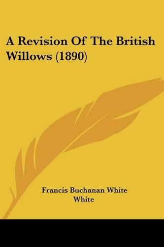 A Revision Of The British Willows (1890)
