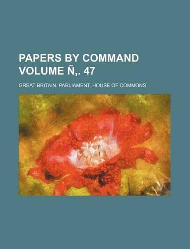 Papers by Command Volume N . 47