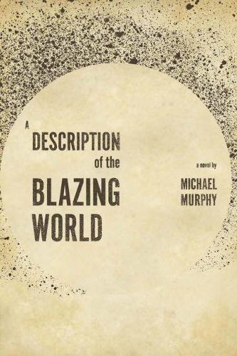 A  Description of the Blazing World: A Novel