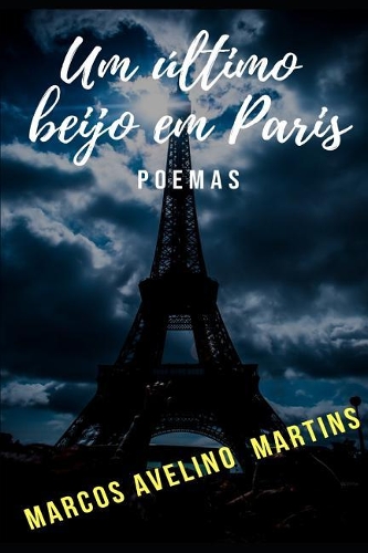 Um Último Beijo Em Paris: Poemas