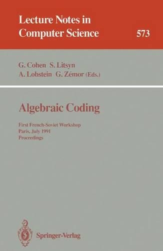 Algebraic Coding: First French-Soviet Workshop, Paris, July 22-24, 1991. Proceedings(573 Lecture Notes in Computer Science)