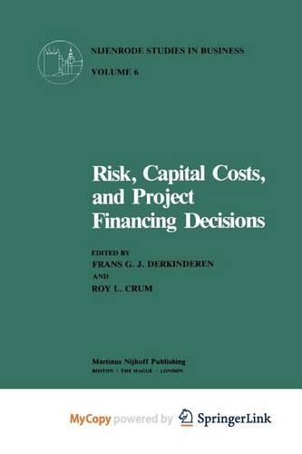 Risk, Capital Costs, and Project Financing Decisions