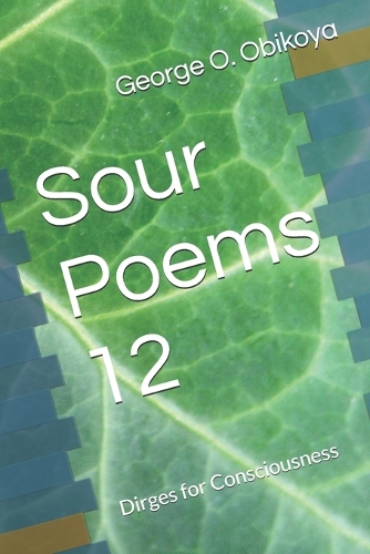 Sour Poems 12: Dirges for Consciousness