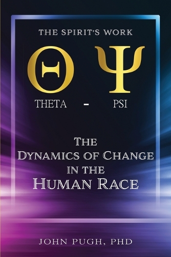 The Dynamics of Change in the Human Race: The Spirit's Work