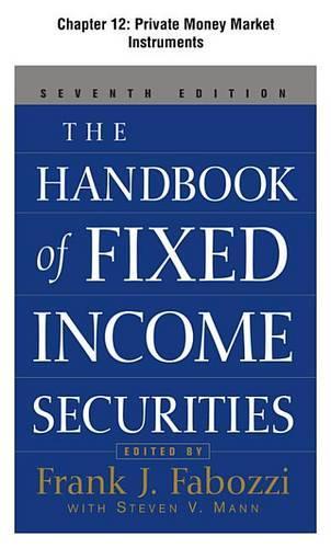 The Handbook of Fixed Income Securities, Chapter 12 - Private Money Market Instruments