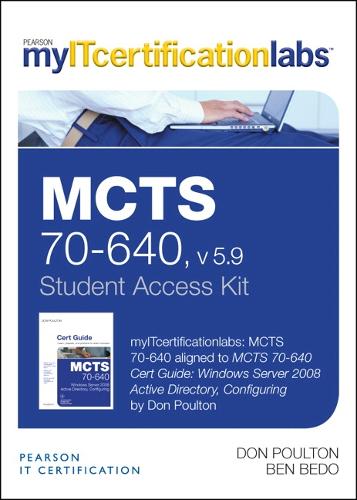 MCTS 70-640 Cert Guide v5.9 MyITCertificationlab -- Access Card: Windows Server 2008 Active Directory, Configuring