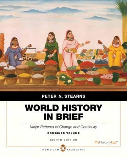 World History in Brief: Major Patterns of Change and Continuity, Combined Volume, Penguin Academic Edition Plus NEW MyHistoryLab with