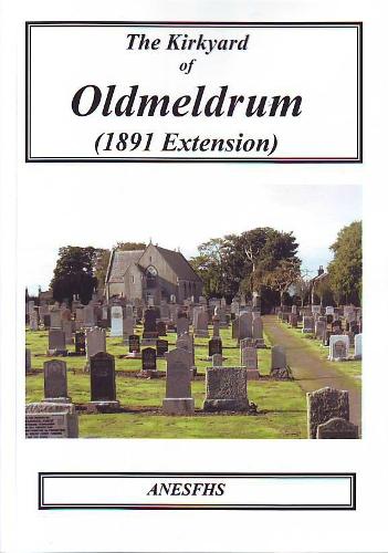 The Kirkyard of Oldmeldrum (1891 Extension)