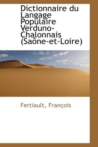 Dictionnaire Du Langage Populaire Verduno-Chalonnais (Sa Ne-Et-Loire)