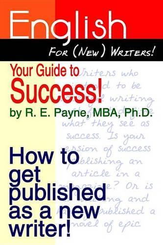 English for (New) Writers! Your Guide to Success!