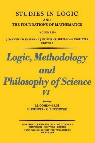 Logic, Methodology and Philosophy of Science VI: (Studies in Logic and the Foundations of Mathematics)