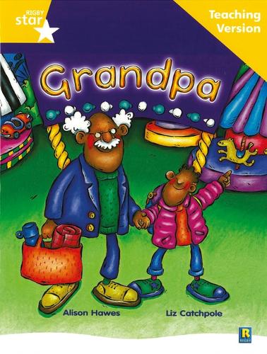 Rigby Star Guided Reading Yellow Level: Grandpa Teaching Version: (STARQUEST)