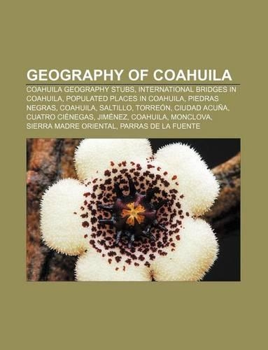 Geography of Coahuila: Coahuila Geography Stubs, International Bridges in Coahuila, Populated Places in Coahuila, Piedras Negras, Coahuila