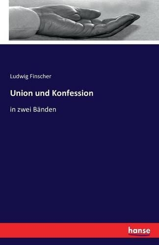 Union und Konfession: in zwei Bänden