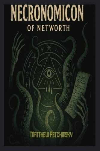Necronomicon of Networth: (Apophis Cthulhu)