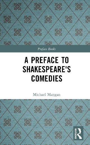 A Preface to Shakespeare's Comedies: (Preface Books)