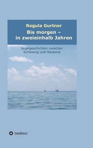 Bis morgen - in zweieinhalb Jahren