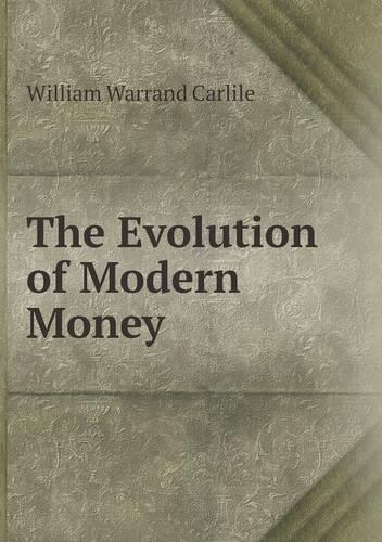 The Evolution of Modern Money