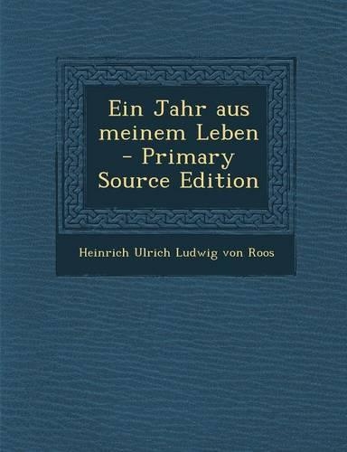 Ein Jahr Aus Meinem Leben - Primary Source Edition