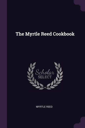 The Myrtle Reed Cookbook