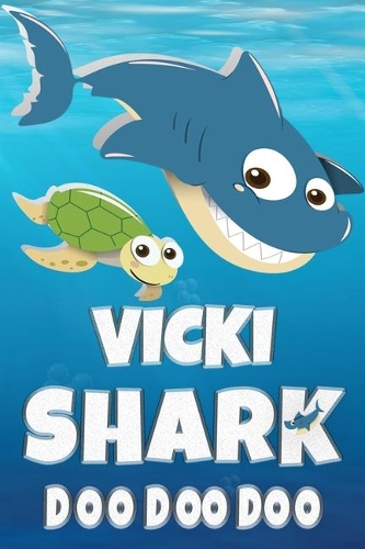 Vicki Shark Doo Doo Doo: Vicki Name Notebook Journal For Drawing Taking Notes and Writing, Personal Named Firstname Or Surname For Someone Called Vicki For Christmas Or Birt