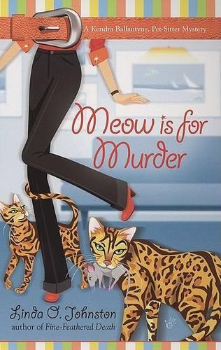 Meow Is for Murder: (Kendra Ballantyne, Pet-Sitter Mysteries)