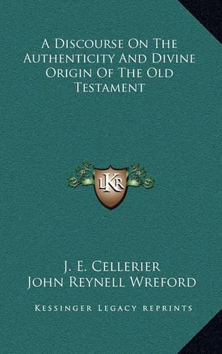 A Discourse on the Authenticity and Divine Origin of the Old Testament