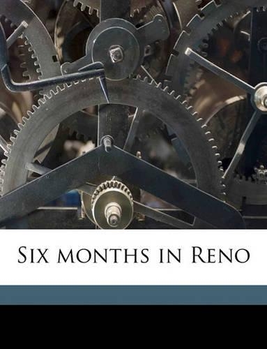 Six Months in Reno