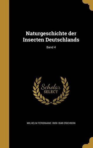 Naturgeschichte Der Insecten Deutschlands; Band 4