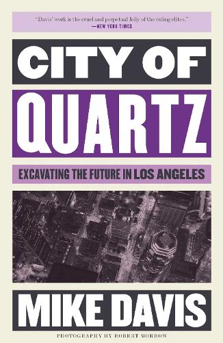 City of Quartz: Excavating the Future in Los Angeles(The Essential Mike Davis)