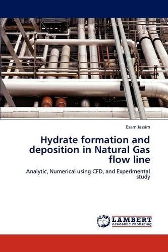 Hydrate Formation and Deposition in Natural Gas Flow Line