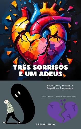 Três sorrisos e um adeus: Entre laços, feridas e despedidas inesperadas