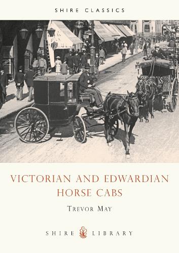 Victorian and Edwardian Horse Cabs: (Shire Library)