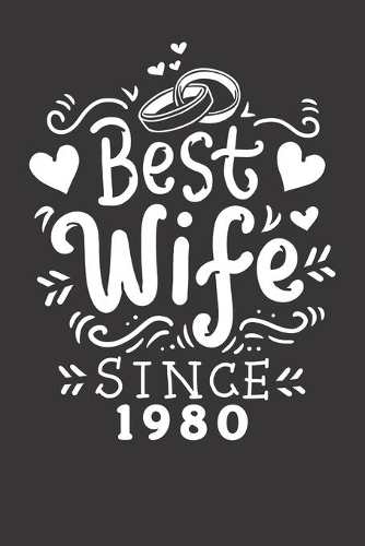 Notebook: Wedding Anniversary Couples Best Wife Since 1980 Dot Grid 6x9 120 Pages Journal