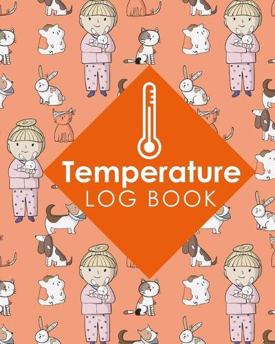 Temperature Log Book: Cooling Temperature Log Sheet, Refrigerator Temperature Log For Vaccines, Fridge Freezer Temperature Chart, Temperature Log Sheet, Cute Veterinary A(91 Temperature Log Book)