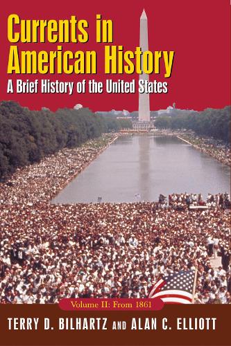 Currents in American History: A Brief History of the United States, Volume II: From 1861: A Brief History of the United States, Volume II: From 1861