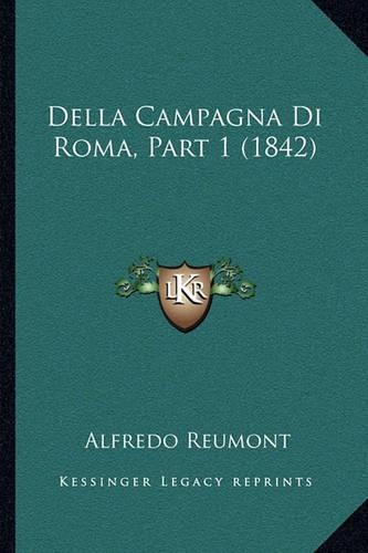 Della Campagna Di Roma, Part 1 (1842)
