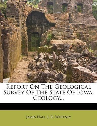 Report On The Geological Survey Of The State Of Iowa