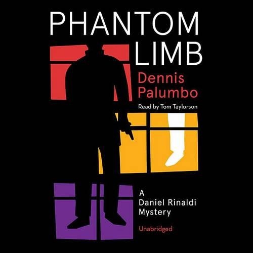 Phantom Limb Lib/E: A Daniel Rinaldi Mystery(4 Daniel Rinaldi Series Lib/E)