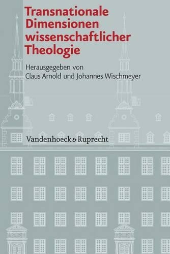 Transnationale Dimensionen Wissenschaftlicher Theologie