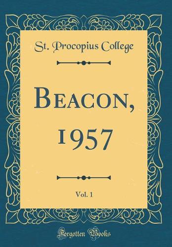 Beacon, 1957, Vol. 1 (Classic Reprint)