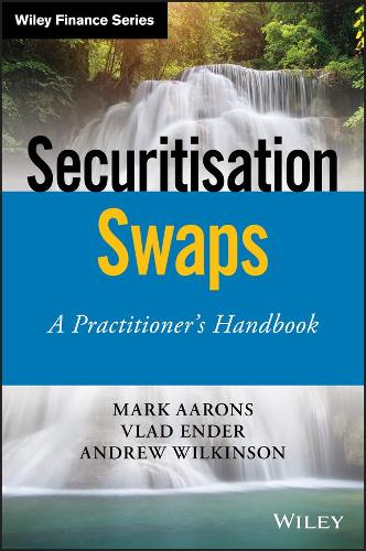 Securitisation Swaps: A Practitioner's Handbook(Wiley Finance)