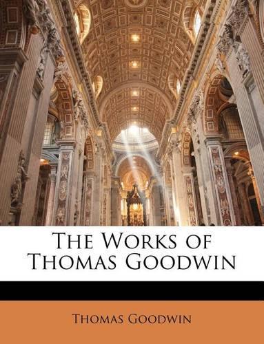 The Works of Thomas Goodwin