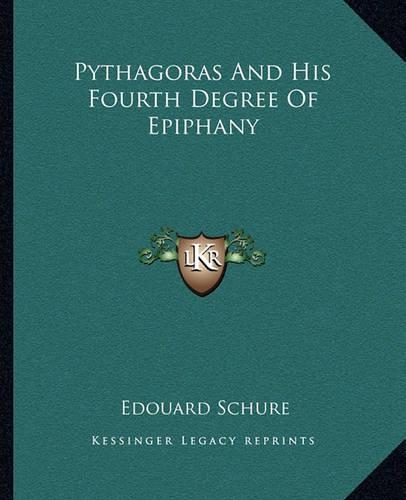 Pythagoras And His Fourth Degree Of Epiphany