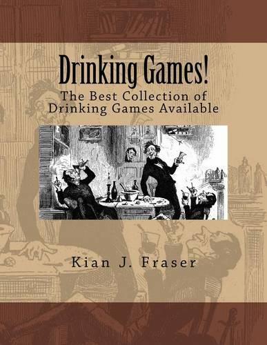 Drinking Games!: The Best Collection of Drinking Games Available